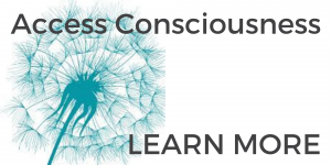 Access Consciousness LEARN MORE
